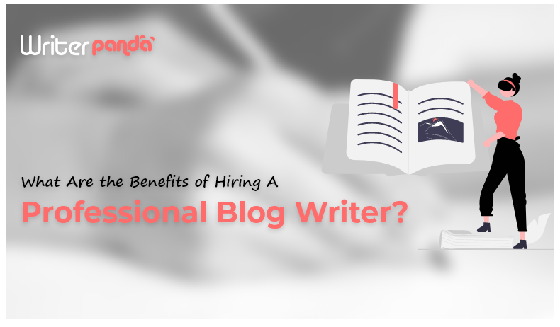 What Are the Benefits of Hiring a Professional Blog Writer?